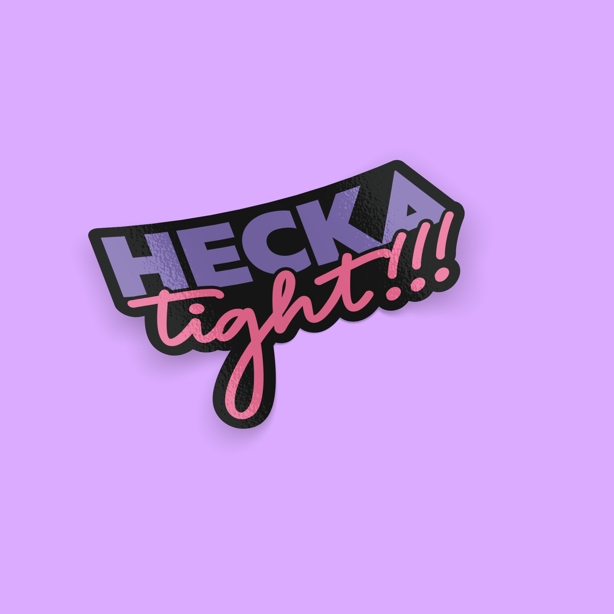 Hecka Tight Vinyl Sticker
